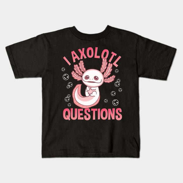 Cute & Funny I Axolotl Questions Walking Fish Kids T-Shirt by theperfectpresents